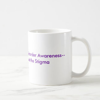 Borderline Personality Disorder Awareness-- Get... Coffee Mug