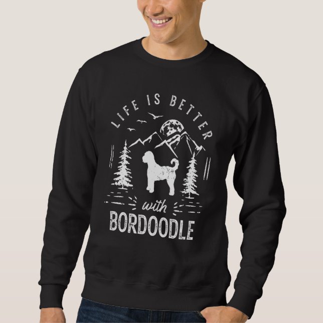 Bordoodle Life Better Mom Dad Dog Sweatshirt (Front)