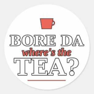 Bore Da, Where's the Tea? Sticker