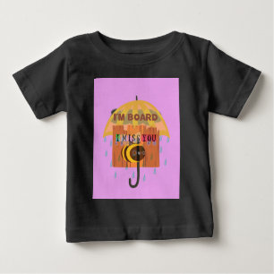  Bored Bee: A Rainy Day Mood. "I Miss You" Baby T-Shirt