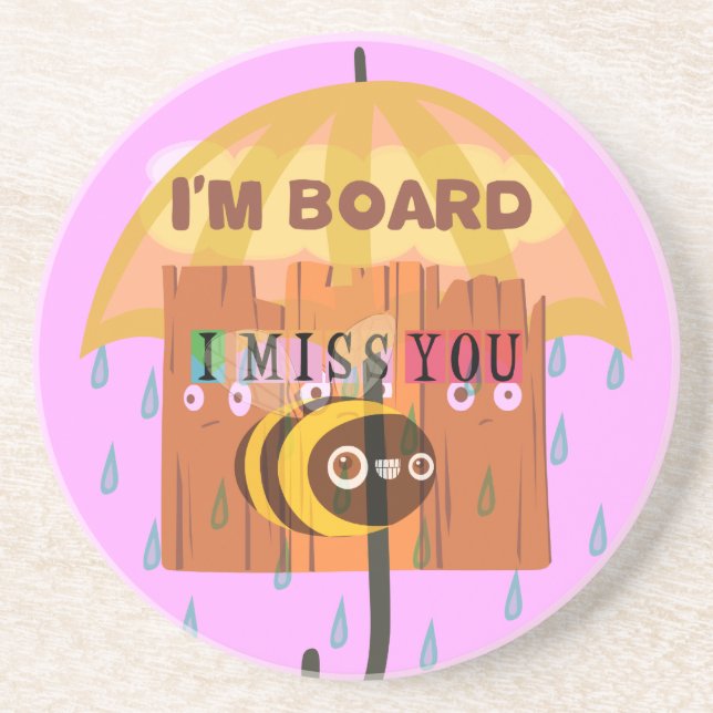  Bored Bee: A Rainy Day Mood. "I Miss You" Coaster (Front)