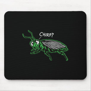 Bored Cricket Chirping chirp' Funny Boring Sarcasm Mouse Pad