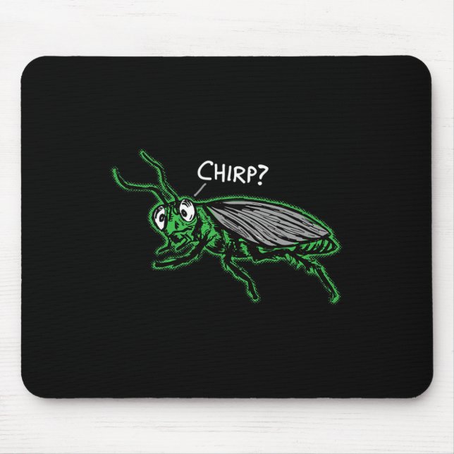 Bored Cricket Chirping chirp' Funny Boring Sarcasm Mouse Pad (Front)
