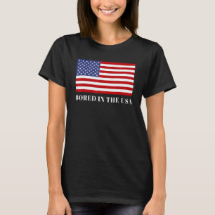 Bored In The Usa T-Shirt
