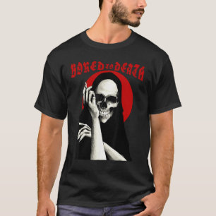 Bored to Death Dark Humour Occult Goth Biker Grim T-Shirt