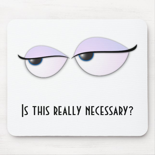 BoredEyes, Is this really necessary? Mouse Pad (Front)