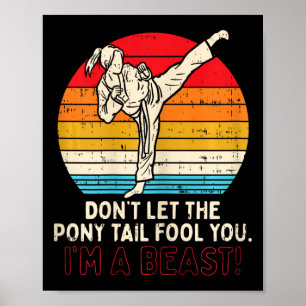 Boredkoalas Dont Let Ponytail Fool You Girl Kick K Poster