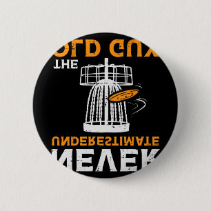 Boredkoalas Never Underestimate Old Guy Disc Golf 6 Cm Round Badge