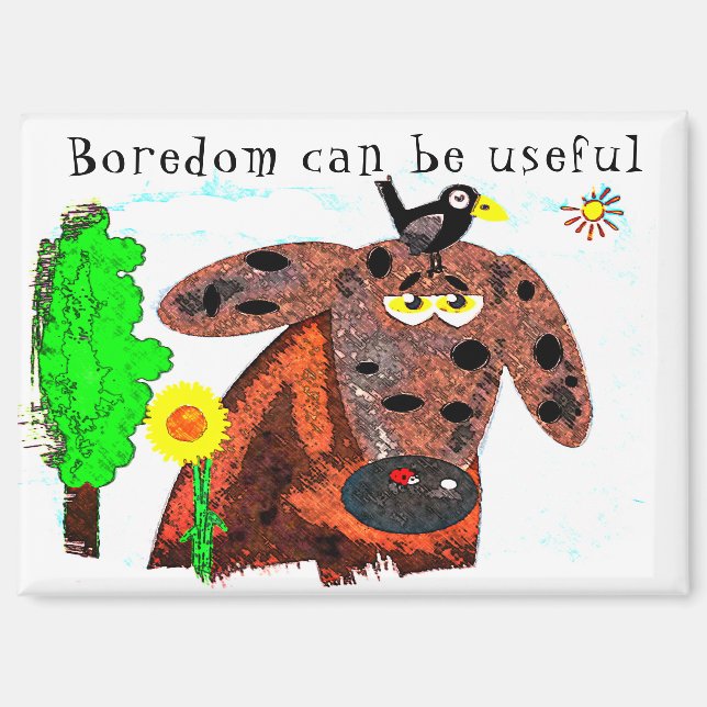 Boredom can be useful magnet (Front)