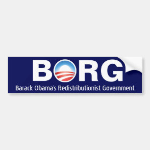BORG Barack Obama's Redistributionist Government Bumper Sticker
