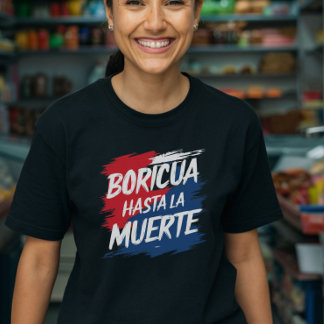 Boricua hasta la muerte, Puerto Rican  T-Shirt