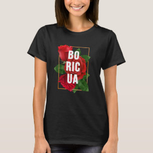 Boricua Latina Roses Puerto Rican Girl Puerto Rico T-Shirt