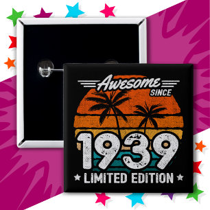 Born 1939 Limited Edition Retro Awesome Since 1939 15 Cm Square Badge