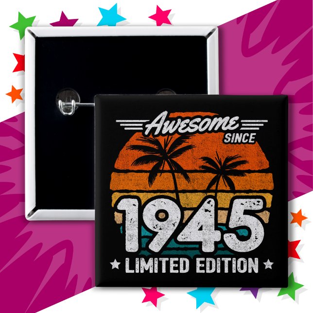 Born 1945 Limited Edition Retro Awesome Since 1945 15 Cm Square Badge (Creator Uploaded)