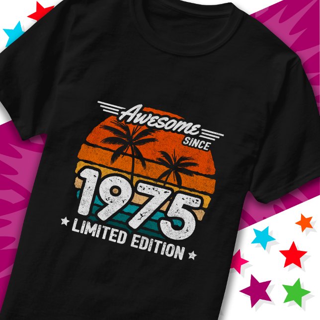 Born 1975 Limited Edition Retro Awesome Since 1975 T-Shirt (Creator Uploaded)