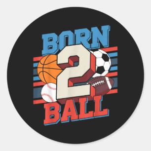 Born 2 Ball 2 Year Old Boy 2nd Birthday Second Classic Round Sticker