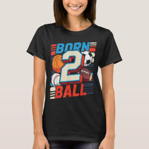 Born 2 Ball 2 Year Old Boy 2nd Birthday Second T-Shirt