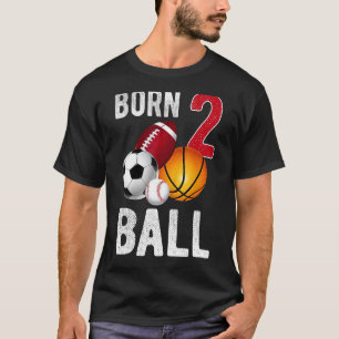 Born 2 Ball Birthday Boy Girl Two 2 Year Old Balle T-Shirt
