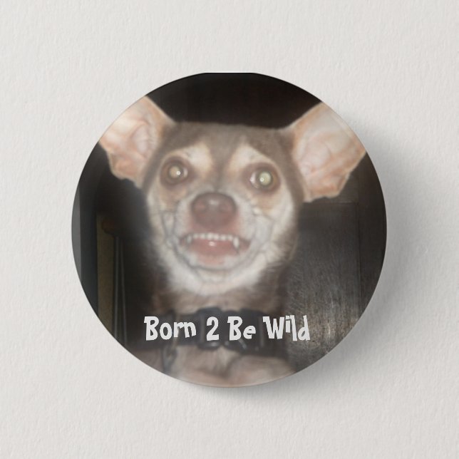 Born 2 Be Wild 6 Cm Round Badge (Front)
