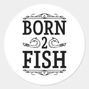 born 2 fish Fish Classic Round Sticker