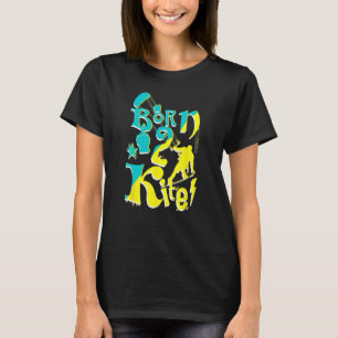 Born 2 Kite Vibes Kiteboarding Kitesurfing Water S T-Shirt