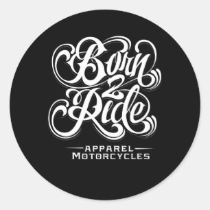 Born 2 Ride Classic Round Sticker
