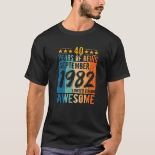 Born 40Th Birthday September 1982 40 Years Of Bein T-Shirt