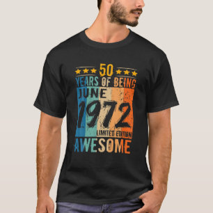 Born 50Th Birthday June 1972 50 Years Of Being Awe T-Shirt