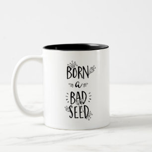 Born a Bad Seed Two-Tone Coffee Mug
