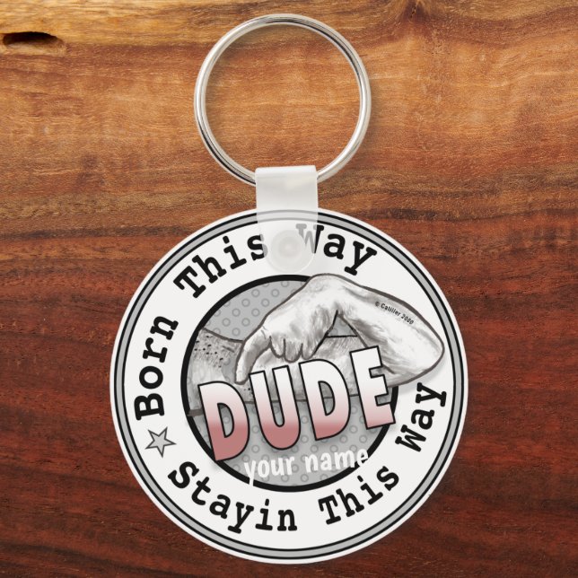Born A Dude  keychain (Front)