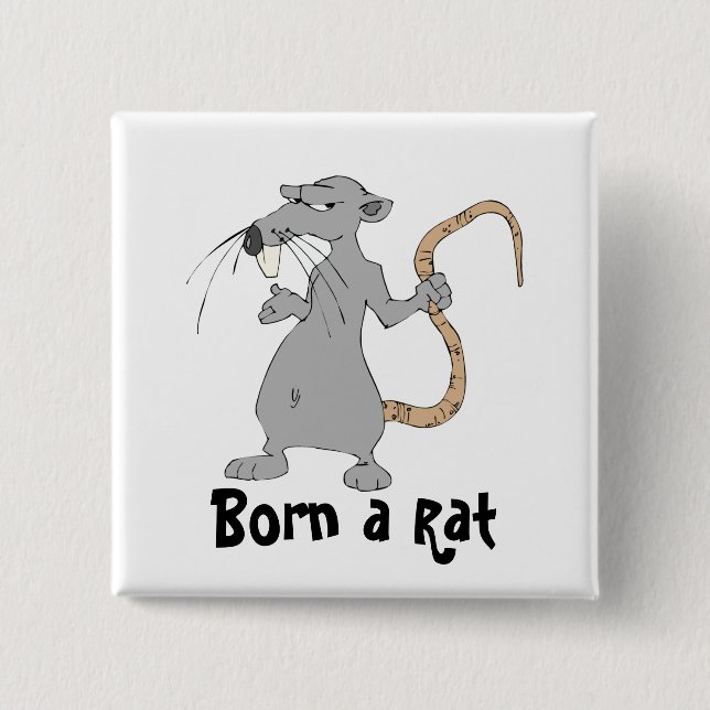 Born a Rat 15 Cm Square Badge (Front)