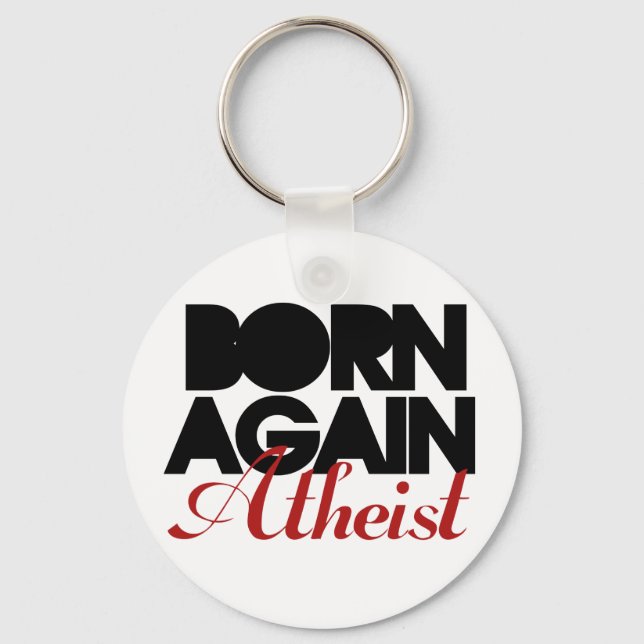 Born Again Atheist Key Ring (Front)