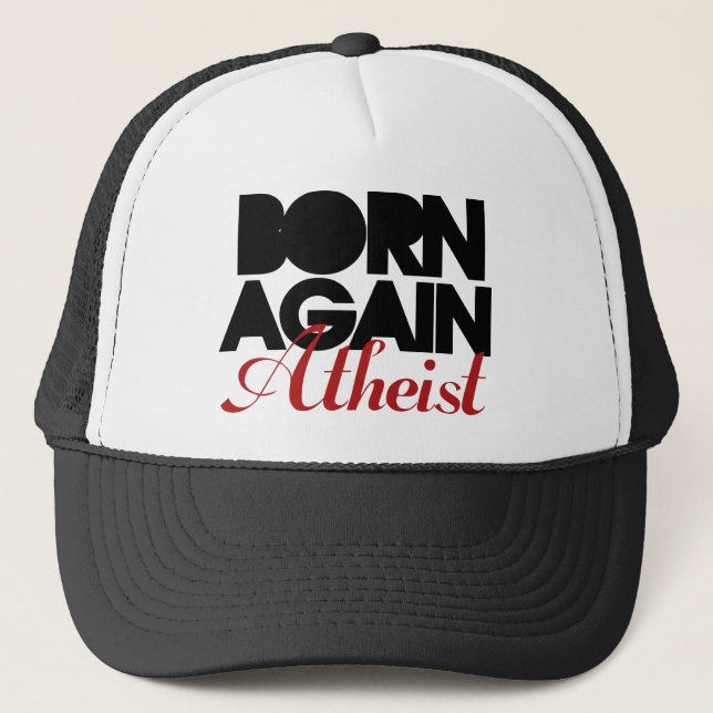 Born Again Atheist Trucker Hat (Front)
