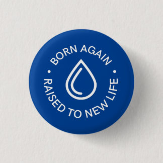 Born Again Baptism Button
