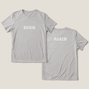 'Born Again' Christian Baptism Day Church Gift Tri-Blend Shirt
