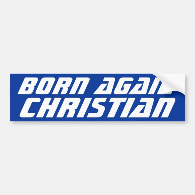 Born Again Christian Bumper Sticker (Front)