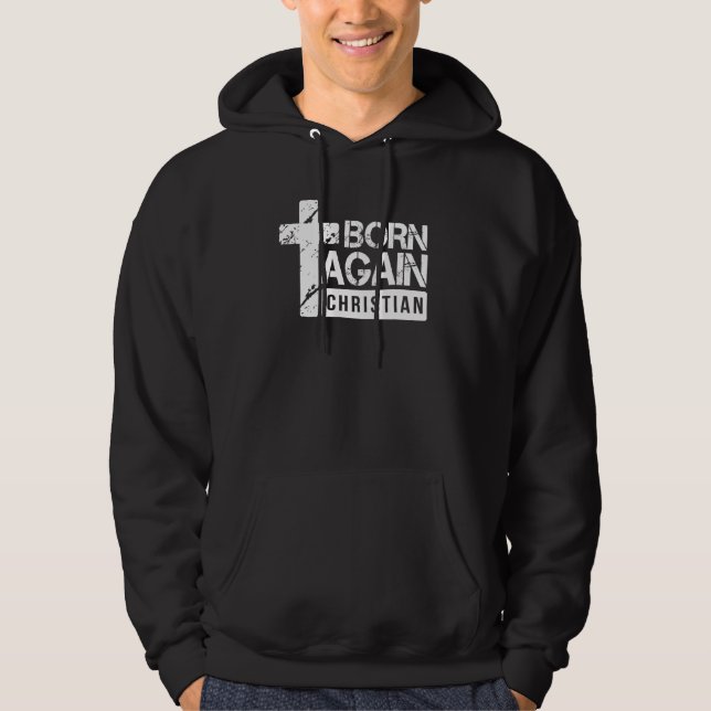 Born Again Christian Faith Based  Jesus Cross Hoodie (Front)