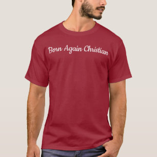 Born Again Christian T-Shirt