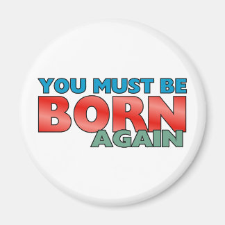 Born Again Magnet