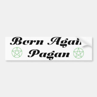 born again pagan bumper sticker