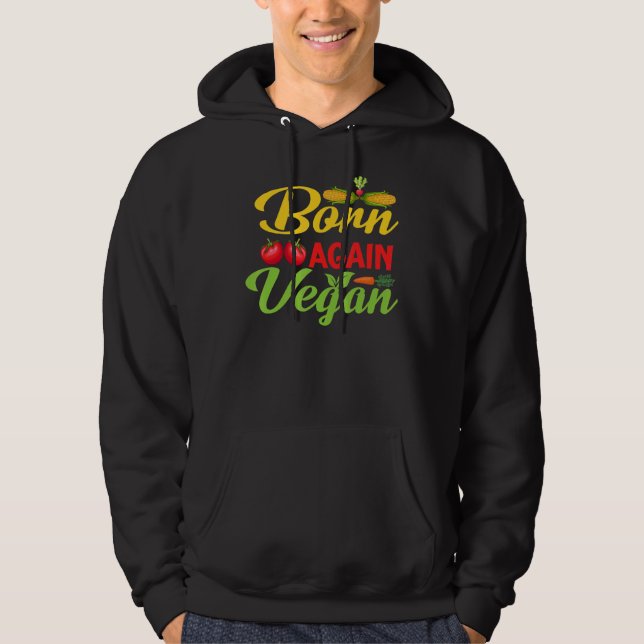 Born Again Vegan Hoodie (Front)