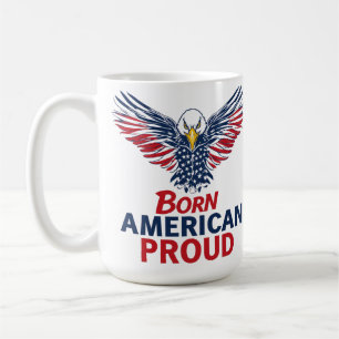 Born American Proud Patriotic Eagle American Flag Coffee Mug
