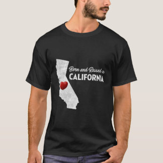 Born And Raised In California California Ca T-Shirt