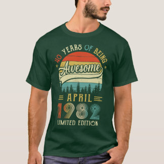 Born April 1982 40th Birthday Made In 1982 40 Year T-Shirt
