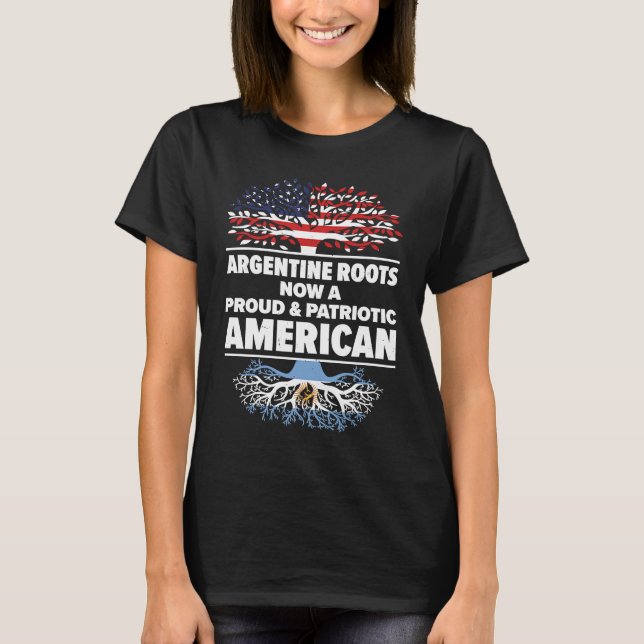 Born Argentine Argentina American USA Citizenship T-Shirt (Front)