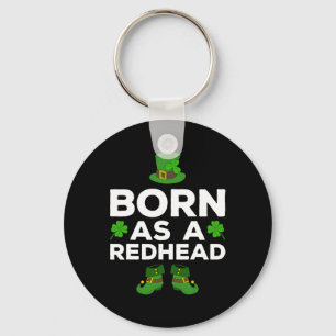 Born As A Redhead St. Patrick's Day Key Ring