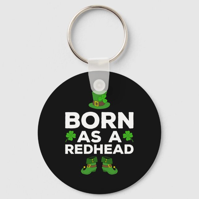 Born As A Redhead St. Patrick's Day  Key Ring (Front)