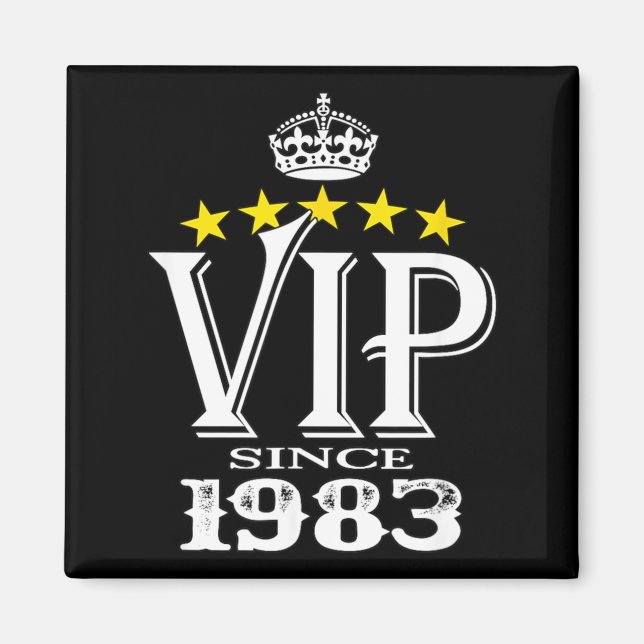 Born As Vip Since 1983 Funny Birthday Statement Magnet (Front)
