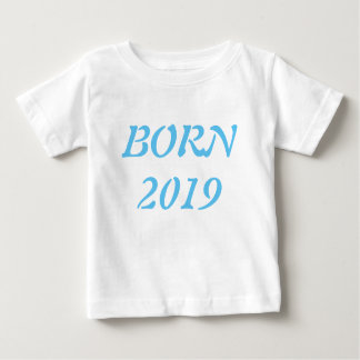Born at 2019' baby T-Shirt