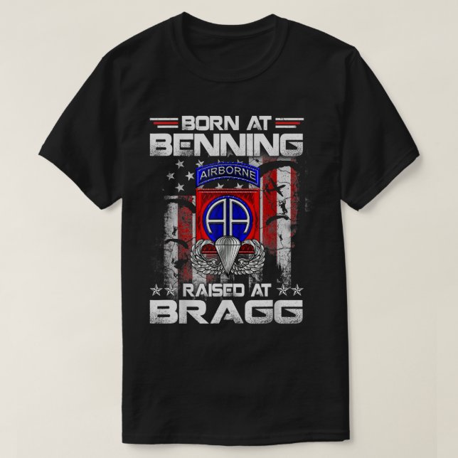 Born At Ft Benning Raised Fort Bragg Airborne, Vet T-Shirt (Design Front)